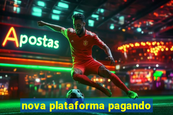 nova plataforma pagando